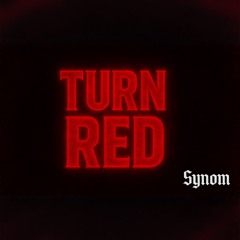 SYNØM - TURN RED (FREE DL)