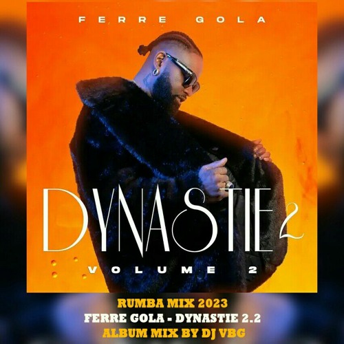 RUMBA MIX 2023 - FERRE GOLA - DYNASTIE 2.2 ALBUM MIX BY DJ VBG