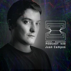 Juan Campos - Spazio Magnetico Podcast [020]