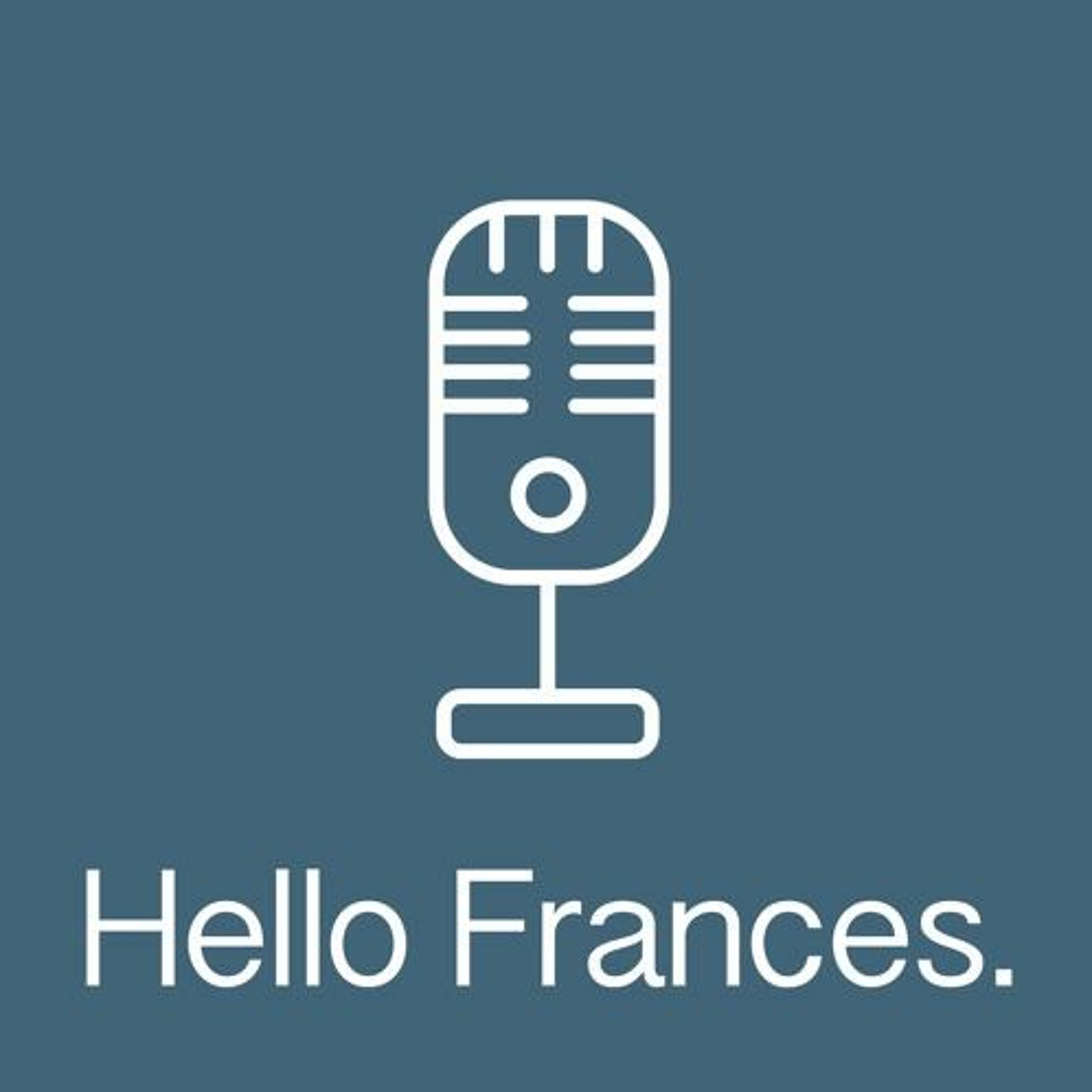 Hello Frances