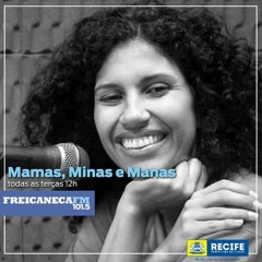 Programa "Mamas, Minas e Manas" (Piloto) - Rádio Frei Caneca (PE)