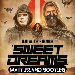 Alan Walker x Imanbek - Sweet Dreams (Matt Island bootleg)