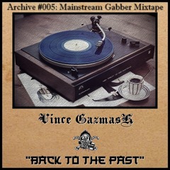 Back To The Past, Archive #005: Mainstream Gabber (Early Mixtape 2014)