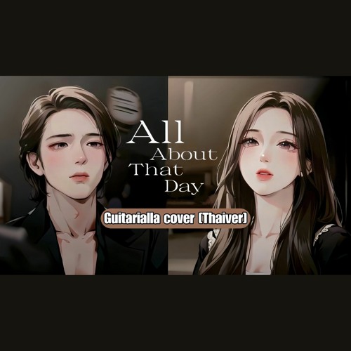 [Thai version] All about that day - Nene ZhengNaiXin | Guitarialla cover (ภาษาไทย)
