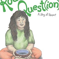 [GET] PDF 📜 Kode's Quest(ion): A Story of Respect (The Seven Teachings Stories Book