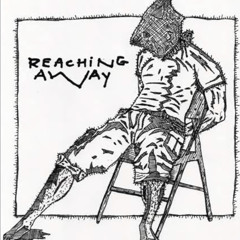 Reaching Away - No Hope For Healing