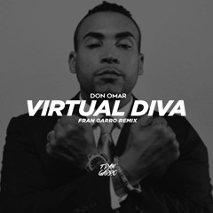 Don Omar - Virtual Diva (Fran Garro 2022 Remix)