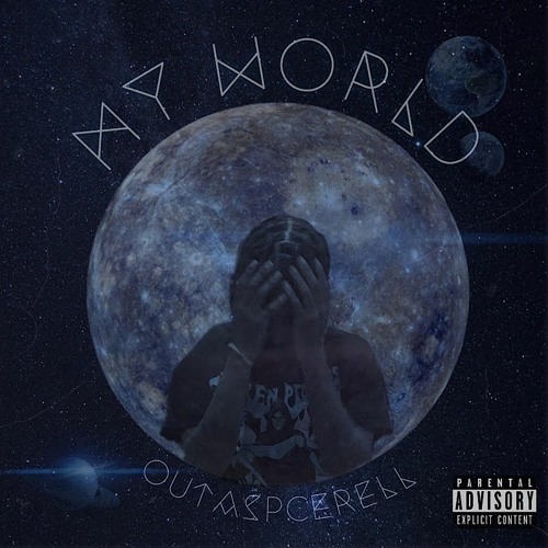 OutaSpcerell - My World (Prod.By TreyoSnapped)