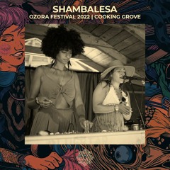 Shambalesa @ OZORA 2022 | Cooking Grove