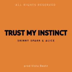 TRUST MY INSTINCT w/Skinny Spark