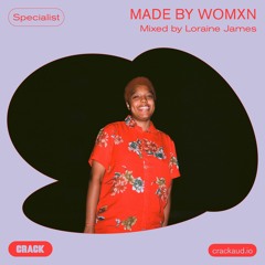 Made by womxn – Mixed By Loraine James