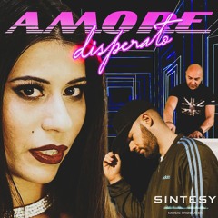 AMORE DISPERATO  - Remix by Sintesy