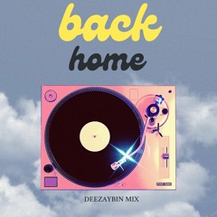 BACK HOME x DEEZAYBIN x Mix " ĐỘC QUYỀN TẠI DZB MUSIC DANCING"