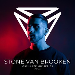 OSSIA Presents Oscillate | Mix Series | #005 - Stone Van Brooken