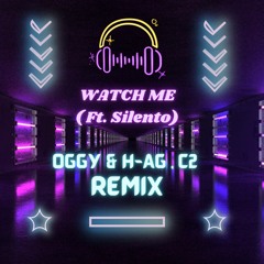 Watch Me - Ft Silento ( OGGY & H - AG , C2 )(HARD DANCE REMIX)