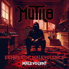 MUTIL8 - MALEVOLENT (Feat. PHVGE)