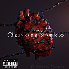 Chains & Shackles Ft. Dos The Demon
