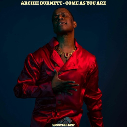 ARCHIE BURNETT - COME AS YOU ARE (GROOVEEK EDIT)