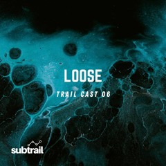 Trail Cast 06 - Loose