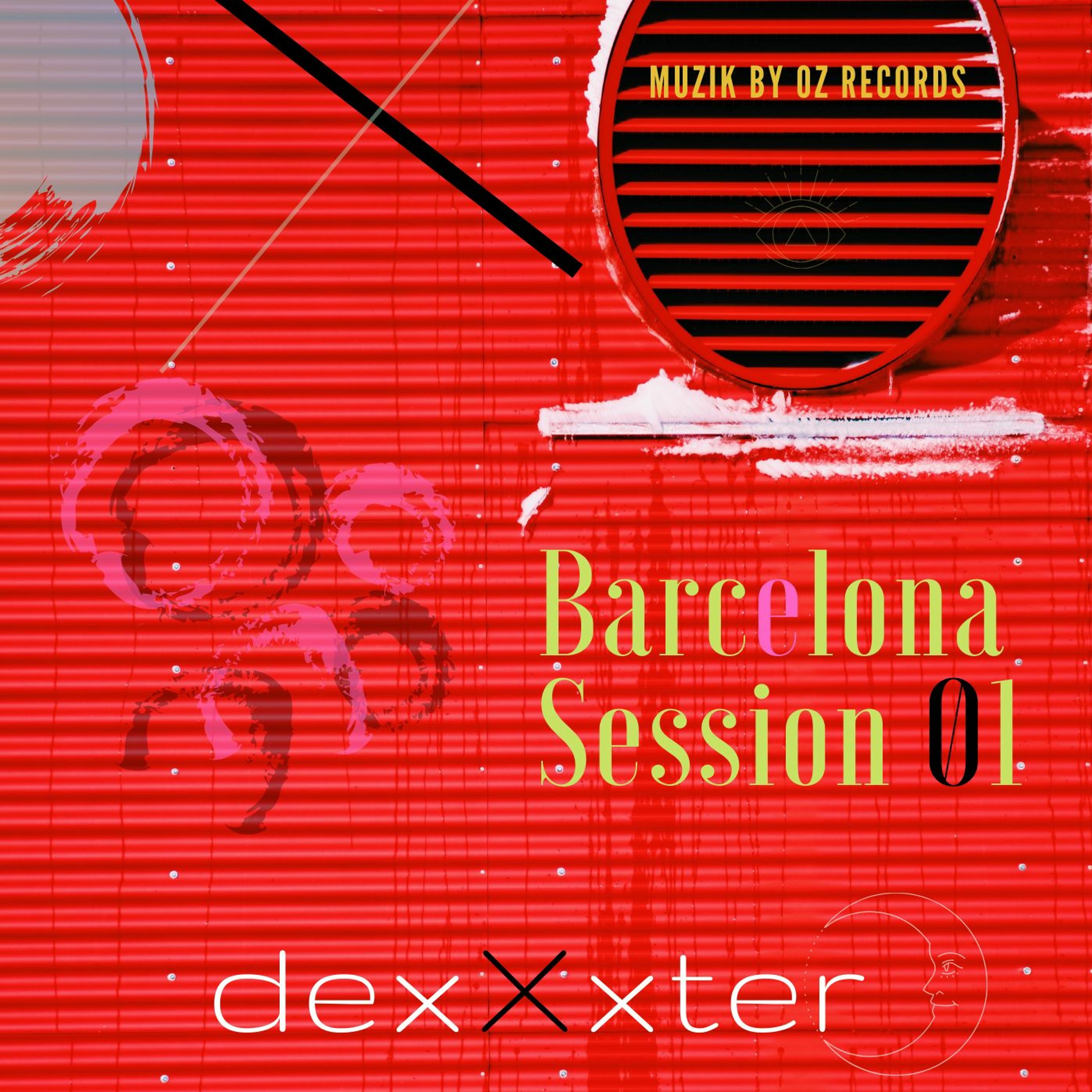 Barcelona Session 01 By DexXxter (Muzik By Oz Records) episode artwork