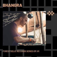 BHANGRA | Forestdelic Records Series Ep. 81