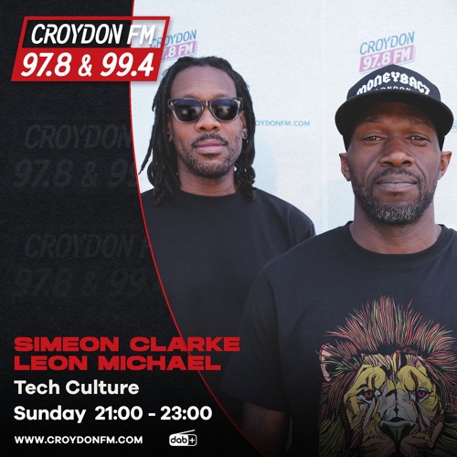 Simeon Clarke & Leon Micheal Present Tech Culture - 8 Dec 2024