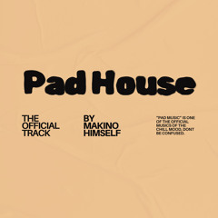 Pad House