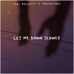 Let Me Down Slowly slow music English song