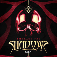 YASHI B2B ESCAPERZ - EMBRACE THE SHADOWS