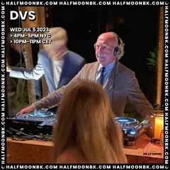 DVS | HalfMoonBK Radio | 05.07.23