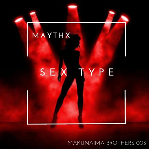 MAYTHX - Sex Type (Original Mix)