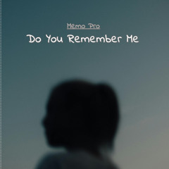 Memo Pro - Do You Remember Me
