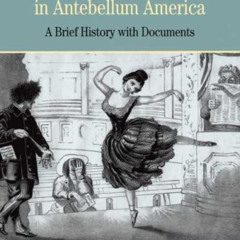 [GET] PDF 🧡 Attitudes Toward Sex in Antebellum America: A Brief History with Documen