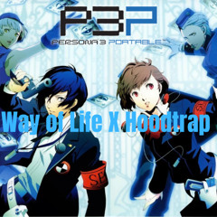 Way of life X Hoodtrap Persona 3 Portable