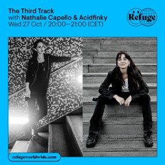 The Third Track Ep. 10 [Refuge Worldwide] w/ Acidfinky