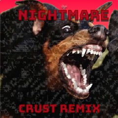 Nightmare - Crust Remix