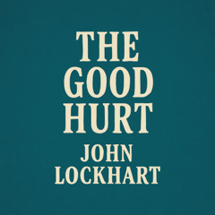 The Good Hurt