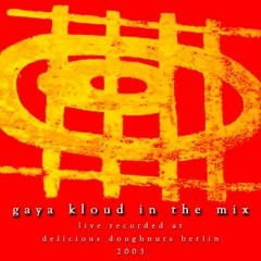 Gaya kloud live in the mix - Delicious Doughnuts 2003