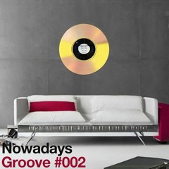 Nowadays Groove #002