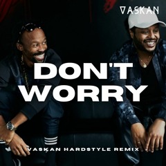Madcon - Don't Worry (Vaskan Hardstyle Remix)