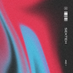 SEKTEH - And I