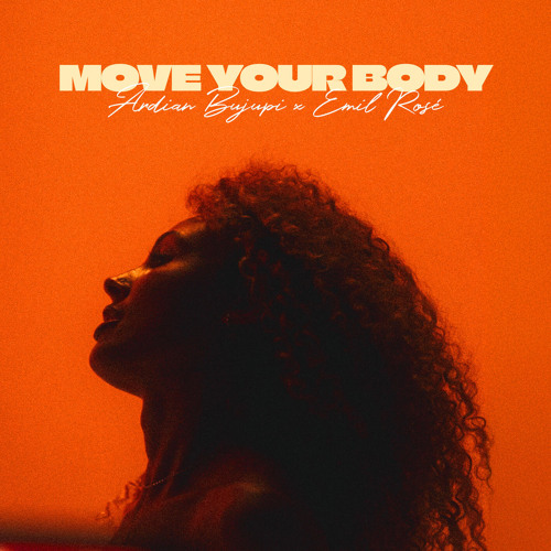 Stream Move Your Body by Ardian Bujupi | Listen online for free on