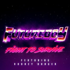 Fight To Survive (feat. Rodney Danger)