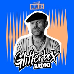 Dave Lee - Glitterbox Radio Show (The Residency) - 05.04.23