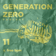 Generation Zero - Episode #11 Mixed by Steel Swatter (Voiceless)
