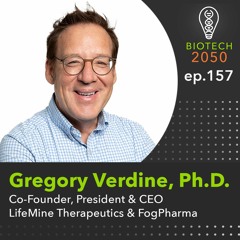 Drugging the undruggable with Gregory Verdine, Co-Founder, President & CEO, Lifemine Tx & FogPharma