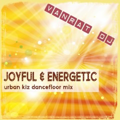 DJ Vanrat - joyful energy (urban) kiz dancefloor mix (85-102 BPM)- 05.2023