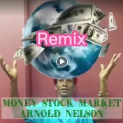 Money Stockmarket(Remix) - Arnold Nelson