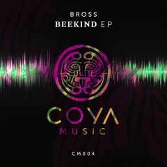 PREMIERE : Bross(RO)- BeeKind (Original Mix)[COYA Music]