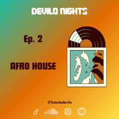 Devilo Nights - Episode 02 (Afro House)